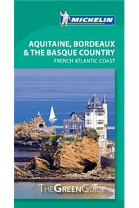 Michelin Green Guide Bordeaux, Aquitaine & the Basque Country: French Atlantic Coast
