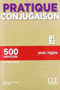 Pratique Conjugaison - Niveaux B1/B2 - Livre + Corriges