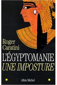 Egyptomanie, Une Imposture (L')