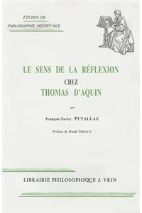 Le Sens de la Reflexion Chez Thomas d'Aquin