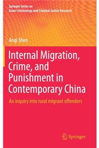 Internal Migration, Crime, and Punishment in Contemporary China