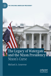 Legacy of Watergate and the Nixon Presidency