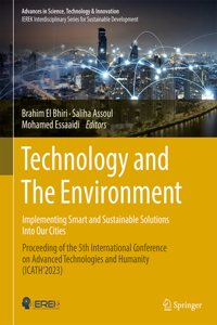 Technology and the Environment: Implementing Smart and Sustainable Solutions Into Our Cities