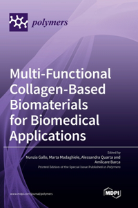 Multi-Functional Collagen-Based Biomaterials for Biomedical Applications