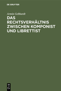 Das Rechtsverhältnis zwischen Komponist und Librettist