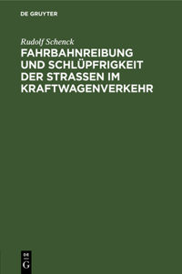 Fahrbahnreibung Und Schlüpfrigkeit Der Straßen Im Kraftwagenverkehr