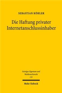 Die Haftung privater Internetanschlussinhaber