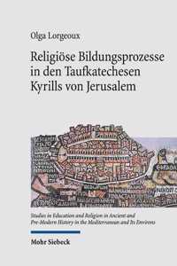 Religiose Bildungsprozesse in den Taufkatechesen Kyrills von Jerusalem