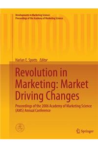 Revolution in Marketing: Market Driving Changes: Proceedings of the 2006 Academy of Marketing Science (Ams) Annual Conference