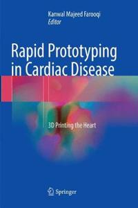 Rapid Prototyping in Cardiac Disease