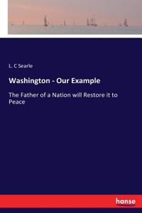 Washington - Our Example