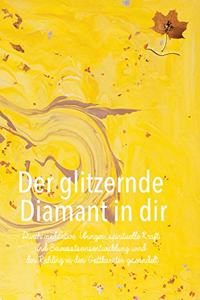 Der glitzernde Diamant in dir
