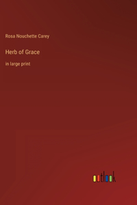 Herb of Grace: in large print