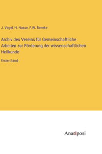 Archiv des Vereins für Gemeinschaftliche Arbeiten zur Förderung der wissenschaftlichen Heilkunde