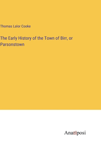 Early History of the Town of Birr, or Parsonstown