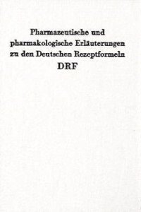 Pharmazeutische Und Pharmakologische Erlauterungen Zu Den Deutschen Rezeptformeln Drf