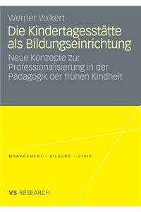 Die Kindertagesstätte als Bildungseinrichtung