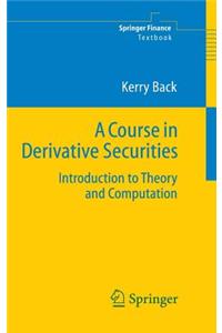 A Course in Derivative Securities