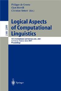 Logical Aspects of Computational Linguistics: 4th International Conference, Lacl 2001, Le Croisic, France, June 27-29, 2001, Proceedings