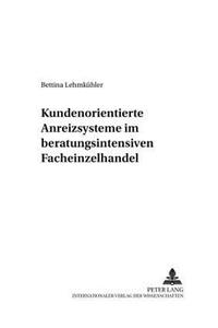 Kundenorientierte Anreizsysteme Im Beratungsintensiven Facheinzelhandel