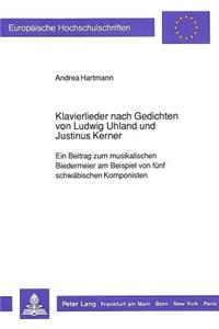 Klavierlieder Nach Gedichten Von Ludwig Uhland Und Justinus Kerner