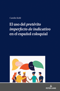 uso del pretérito imperfecto de indicativo en el español coloquial