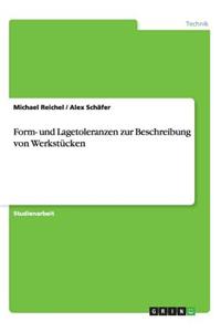 Form- und Lagetoleranzen zur Beschreibung von Werkstücken