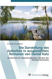 Die Darstellung des Jüdischen in ausgewählten Romanen von Daniel Katz