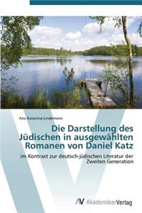 Darstellung des Jüdischen in ausgewählten Romanen von Daniel Katz