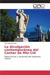 La divulgación contemporánea del Cantar de Mio Cid