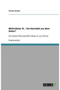 Mithridates VI. - Ein Hannibal aus dem Osten?