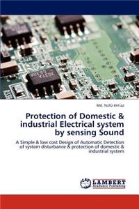 Protection of Domestic & industrial Electrical system by sensing Sound