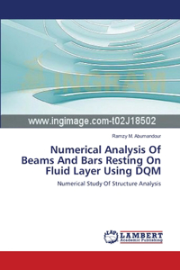 Numerical Analysis Of Beams And Bars Resting On Fluid Layer Using DQM