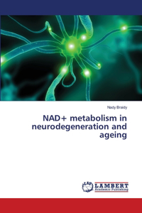 NAD+ metabolism in neurodegeneration and ageing