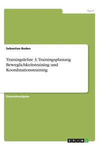 Trainingslehre 3. Trainingsplanung Beweglichkeitstraining und Koordinationstraining