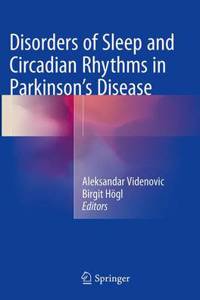 Disorders of Sleep and Circadian Rhythms in Parkinson's Disease