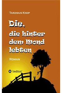 Die, die hinter dem Mond lebten