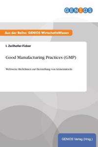 Good Manufacturing Practices (GMP)