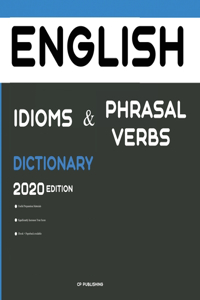 Dictionary of English Idioms, Phrasal Verbs, and Phrases 2020 Edition