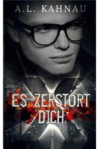 Es Zerstort Dich