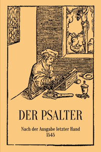 Psalter. Nach der Ausgabe letzter Hand 1545. Mit den Vorreden und Summarien.