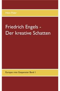 Friedrich Engels - Der kreative Schatten