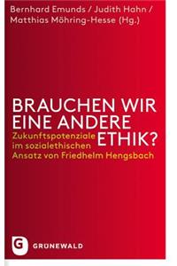 Brauchen Wir Eine Andere Ethik