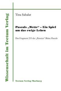 Pascals Wette - Ein Spiel um das ewige Leben