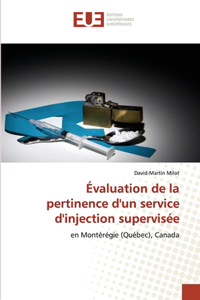 Évaluation de la pertinence d'un service d'injection supervisée