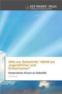 Hilfe Zur Selbsthilfe Adhs Bei Jugendlichen Und Erwachsenen