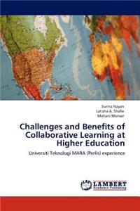 Challenges and Benefits of Collaborative Learning at Higher Education