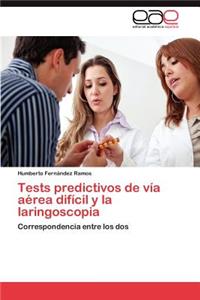 Tests predictivos de vía aérea difícil y la laringoscopia