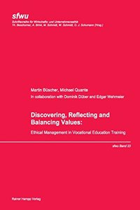 Discovering, Reflecting and Balancing Values