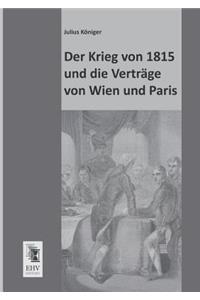 Krieg Von 1815 Und Die Vertrage Von Wien Und Paris